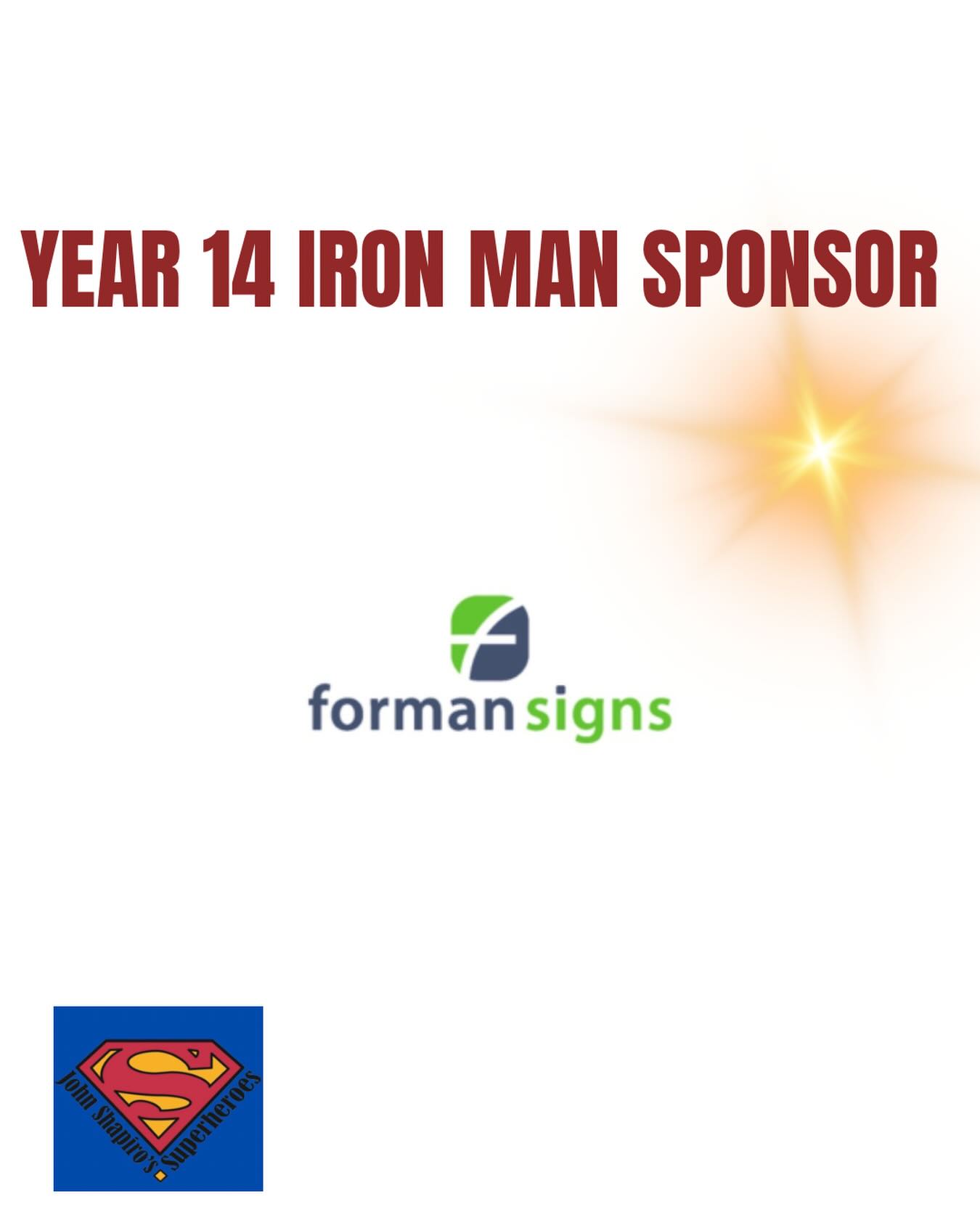 Thank you to Forman Signs for their generous Iron Man Sponsorship.  We would not be at Year 14 without our wonderful sponsors 💙❤️